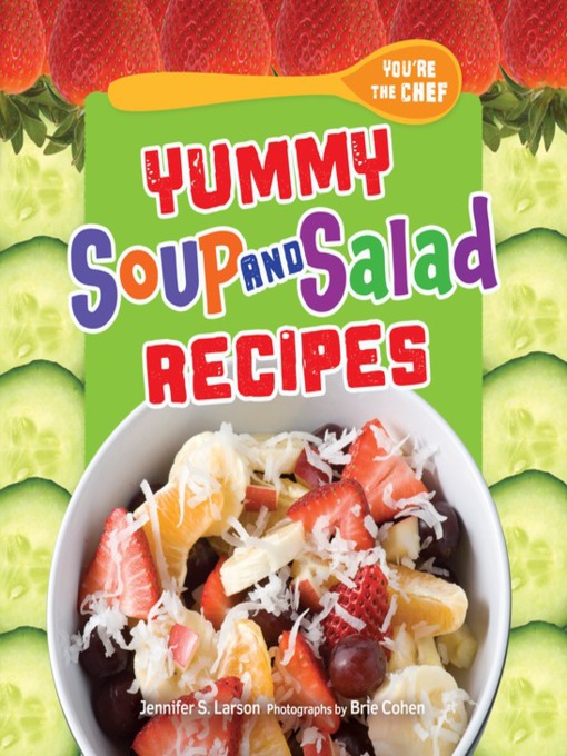 Title details for Yummy Soup and Salad Recipes by Jennifer S. Larson - Available